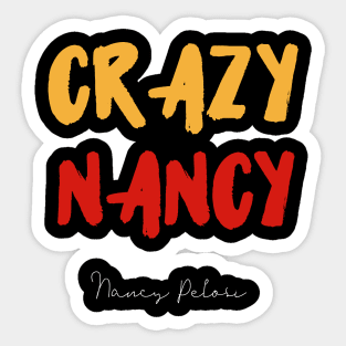 President Trump | Crazy Nancy Pelosi Sticker